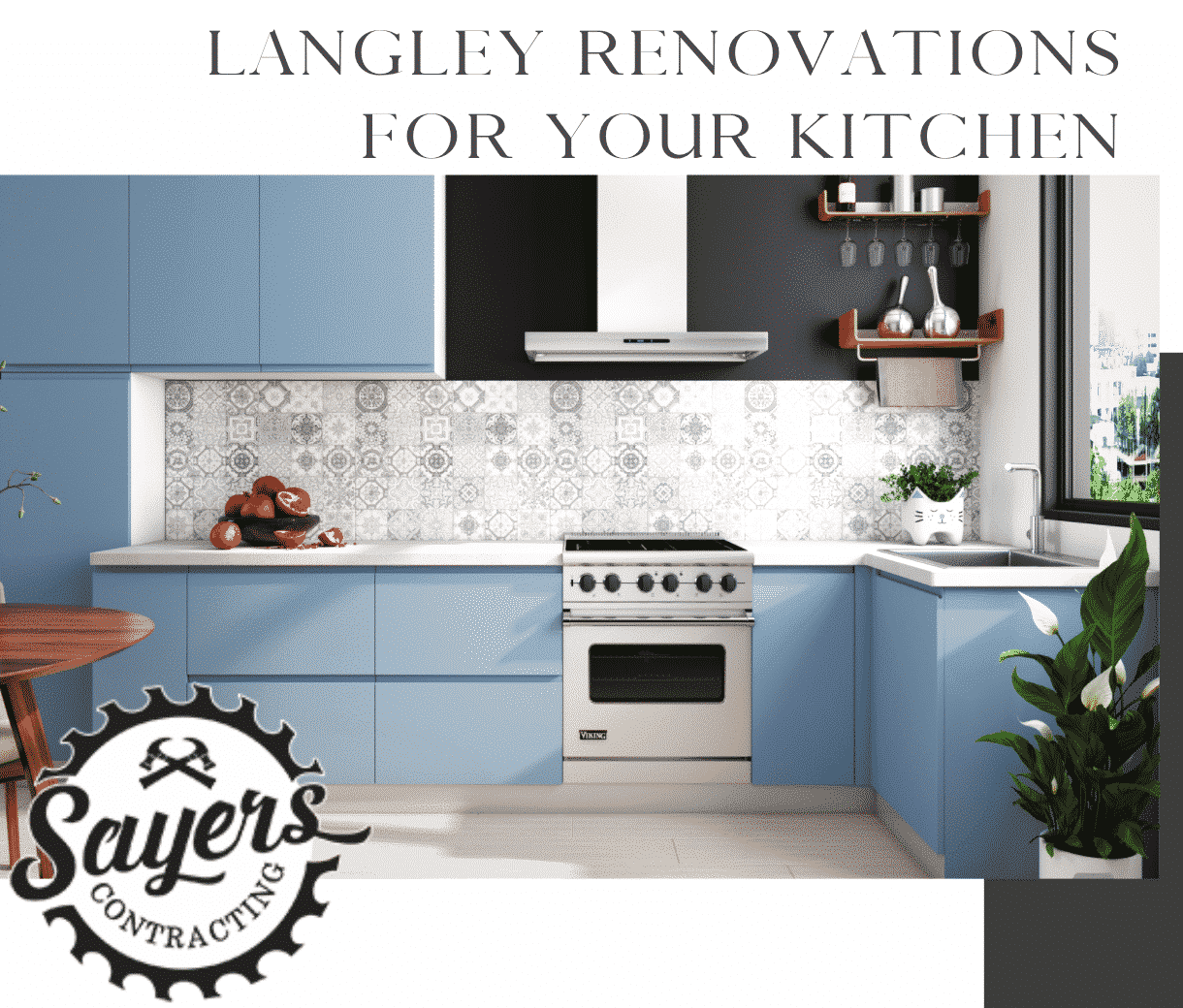 Modern kitchen renovation in Langley featuring light blue cabinets, a patterned tile backsplash, stainless steel appliances, and open wooden shelves, with Sayers Contracting branding and text overlay promoting kitchen renovations.